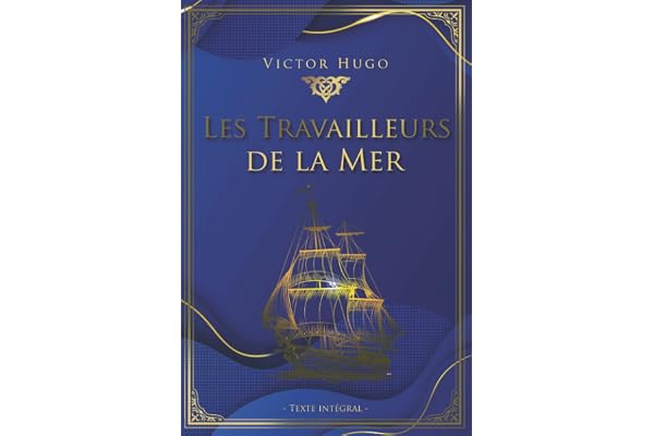 Les Travailleurs de la mer - Victor Hugo - Texte intégral: Édition illustrée | 432 pages Format 15,24 cm x 22,86 cm