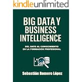 Big Data y Business Intelligence: Del dato al conocimiento en la Formaci&oacute;n Profesional