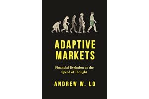 Adaptive Markets – Financial Evolution at the Speed of Thought: Financial Evolution at the Speed of Thought