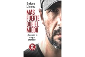 Más fuerte que el miedo: Historia real de motivación y desarrollo personal contado a través de un reto deportivo donde el amor, la fortaleza mental y ... el estrés y los pensamientos negativos