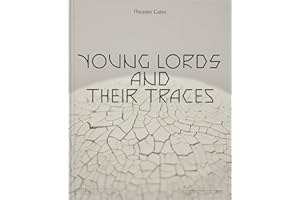 PHAIDON PRESS LIMITED (UDL) Theaster Gates: young lords and their traces