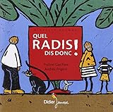 Quel radis dis-donc !