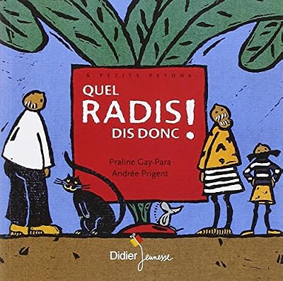 DIDIER JEUNESSE Quel radis dis-donc !