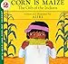 Corn Is Maize: The Gift of the Indians: Let