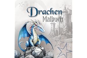 Drachen Malbuch für Kinder ab 6 Jahren, Jugendliche & Erwachsene I Entdecke mystische Welten mit 60 einzigartigen Drachen-Malvorlagen I perfektes Geschenk für Drachenfans I Fantasy Ausmalbuch