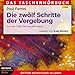 Die zwölf Schritte der Vergebung: Aus der Tiefe des Herzens leben by 