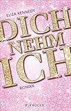 Bücher Neuerscheinungen 2022 - Dich nehm ich von Eliza Kennedy