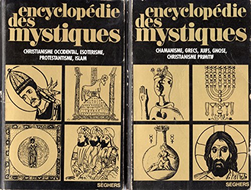 ENCYCLOPEDIE DES MYSTIQUES Tome 1 + Tome 2: 1/ CHAMANISME, GRECS, JUIFS, GNOSE, CHRISTIANISME PRIMITIF. 2/ CHRISTIANISME OCCIDENTAL, ESOTERISME, PROTESTANTISME, ISLAM. gratuit
