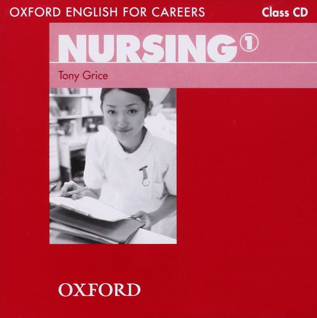 Oxford English for Careers: Nursing 1: Nursing 1. CD