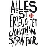 Alles ist erleuchtet: Roman