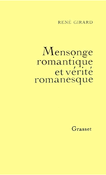 Mensonge Romantique Et Verite Romanesque Essai Francais Ebook Girard Rene Amazon Fr