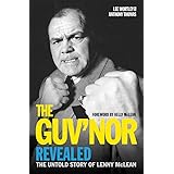 The Guv'nor Revealed - The Untold Story of Lenny McLean: The Untold Story of Lenny McLean