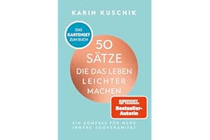 50 Sätze, die das Leben leichter machen - das Kartenset zum Buch: Das Kartenset zum SPIEGEL-Bestseller | Für alle Fans von 50 Sätze, die das Leben leichter machen