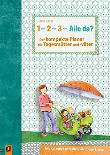 Download „1, 2, 3 – Alle da?“ Der kompakte Planer für Tagesmütter und -väter: Mit Kalender und allen wichtigen Listen Download „1, 2, 3 – Alle da?“ Der kompakte Planer für Tagesmütter und -väter: Mit Kalender und allen wichtigen Listen