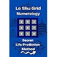 Lo Shu Grid Numerology : Secret Life Prediction Method
