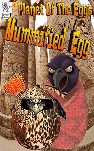 Planet Of The Eggs: Mummified Egg (English Edition)