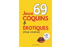 69 Jeux Coquins & Érotiques pour Couples : Livre en Couleur de Jeux et de Défis Sexuels pour Adultes - Cadeau Sexy pour Homme ou Femme - Inclus 15 Bons Coquins