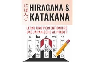 Hiragana & Katakana | Japanisch lernen Buch + Bonus Videolektionen und Wiederholungsübungen. Japanisch von Grund auf richtig lernen und meistern (Japanisch-Lernen Komplettpaket)