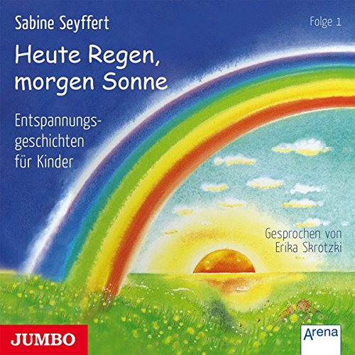 Download Heute Regen, morgen Sonne 1. CD: Entspannungsgeschichten für Kinder Download Heute Regen, morgen Sonne 1. CD: Entspannungsgeschichten für Kinder