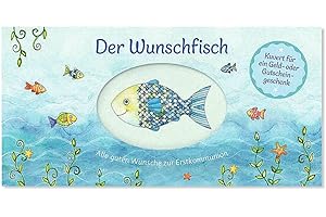Der Wunschfisch. Alle guten Wünsche zur Erstkommunion - Kuvert für ein Gutschein- und Geldgeschenk: Karte zur Kommunion (Der Wunschfisch - Zur Erstkommunion)