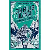 COLMILLO BLANCO- LLAMADA DE LO SALVAJE: 82 (COLECCI&Oacute;N PIEL DE CL&Aacute;SICOS)