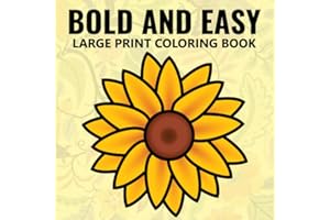 Bold and Easy Large Print Coloring Book: A Beautiful Coloring Book Featuring Simple and Easy Coloring Pages for Seniors and Beginners.