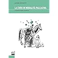 La cura in modalità palliativa. Le parole, le regole, le pratiche