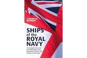 Ships of the Royal Navy, 5th Edition: The Complete Record of All Fighting Ships of the Royal Navy from the 15th Century to the Present