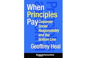 When Principles Pay: Corporate Social Responsibility and the Bottom Line (Columbia Business School Publishing)