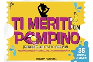 TI MERITI UN POMPINO. Coupon di Coppia Hot tra Sesso e Gioco. Il Libro Scherzoso che Ravviva la Passione: 35 Ricompense Strappabili per Premiare il Tuo Uomo Quando se lo Merita! Ed. a Colori