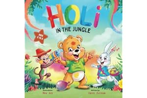 Holi in the Jungle: Festival of Colors, Joy & Spring: Wonderfully Illustrated Holiday Picture Book for Toddlers and Little Kids | Holi Preparations, Celebrations, and Stories | A Gift for Kids