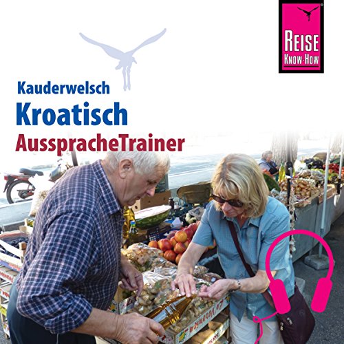 Download Kroatisch (Reise Know-How Kauderwelsch AusspracheTrainer) Download Kroatisch (Reise Know-How Kauderwelsch AusspracheTrainer)