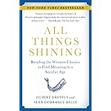 All Things Shining: Reading the Western Classics to Find Meaning in a Secular Age
