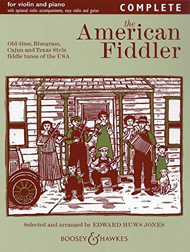 American Fiddler: Complete: Old-Time, Bluegrass, Cajun and Texas-Style Fiddle Tunes of the USA: Complete livre