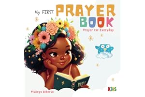 My First Prayer Book: Simple and Memorable Christian Prayers to grow Children's faith, self-esteem, positive thinking and mindfulness - for Kids Ages 0 -10