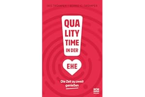 Quality Time in der Ehe: Die Zeit zu zweit genießen (Quality Time, 2, Band 2)