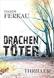 Bücher Neuerscheinungen 2022 - Drachentöter - Tödliche Liebe: Thriller von Volker Ferkau