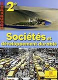 Géographie 2e Sociétés et développement durable : Manuel élève