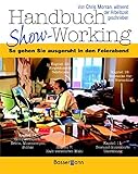 Handbuch Show-Working: So gehen Sie ausgeruht in den Feierabend by 