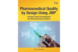 Pharmaceutical Quality by Design Using JMP®: Solving Product Development and Manufacturing Problems