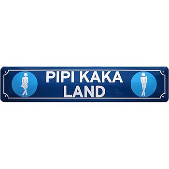 Pipi Kaka Land Schild