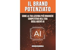Il Brand Potenziato: Come la tua azienda può rimanere competitiva nell'era degli agenti AI