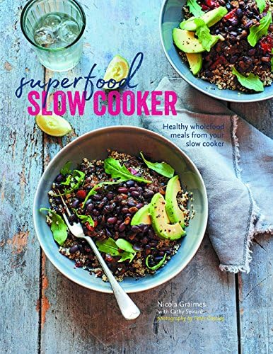 Superfood Slow Cooker: Healthy wholefood meals from your slow cooker