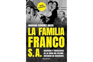 La familia Franco, S.A. (edición actualizada): Negocios y privilegios de la saga del último dictador de Occidente (No ficción)