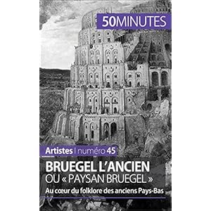Bruegel l'Ancien ou « paysan Bruegel »: Au cœur du folklore des anciens Pays-Bas (Artistes t. 45)