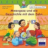LESEMAUS 192: Mwangaza und die Geschichte mit dem Zahn: Alle Kinder dieser Welt by Agatha Ngonyani, Antje Flad