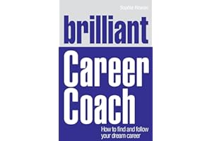 Brilliant Career Coach: How to find and follow your dream career (Brilliant Business)