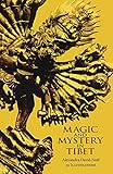 Magic and Mystery in Tibet by 