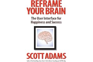 Reframe Your Brain: The User Interface for Happiness and Success