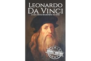 Leonardo da Vinci: A Life From Beginning to End: 1 (Biographies of Painters)